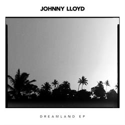 Johnny Lloyd – Dreamland EP