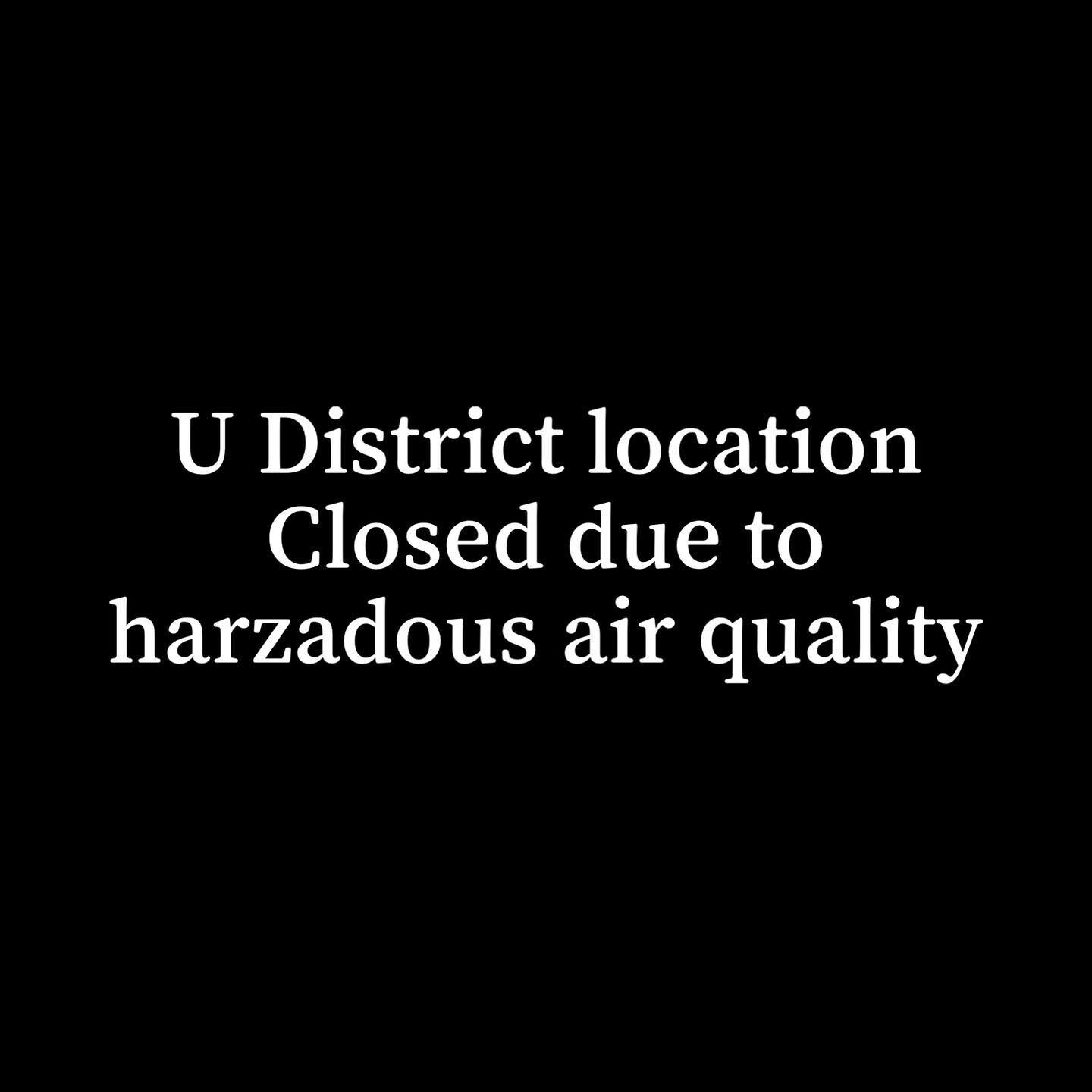 For the safety and health of our employees, u district location will be closed today. Our interbay location is still open