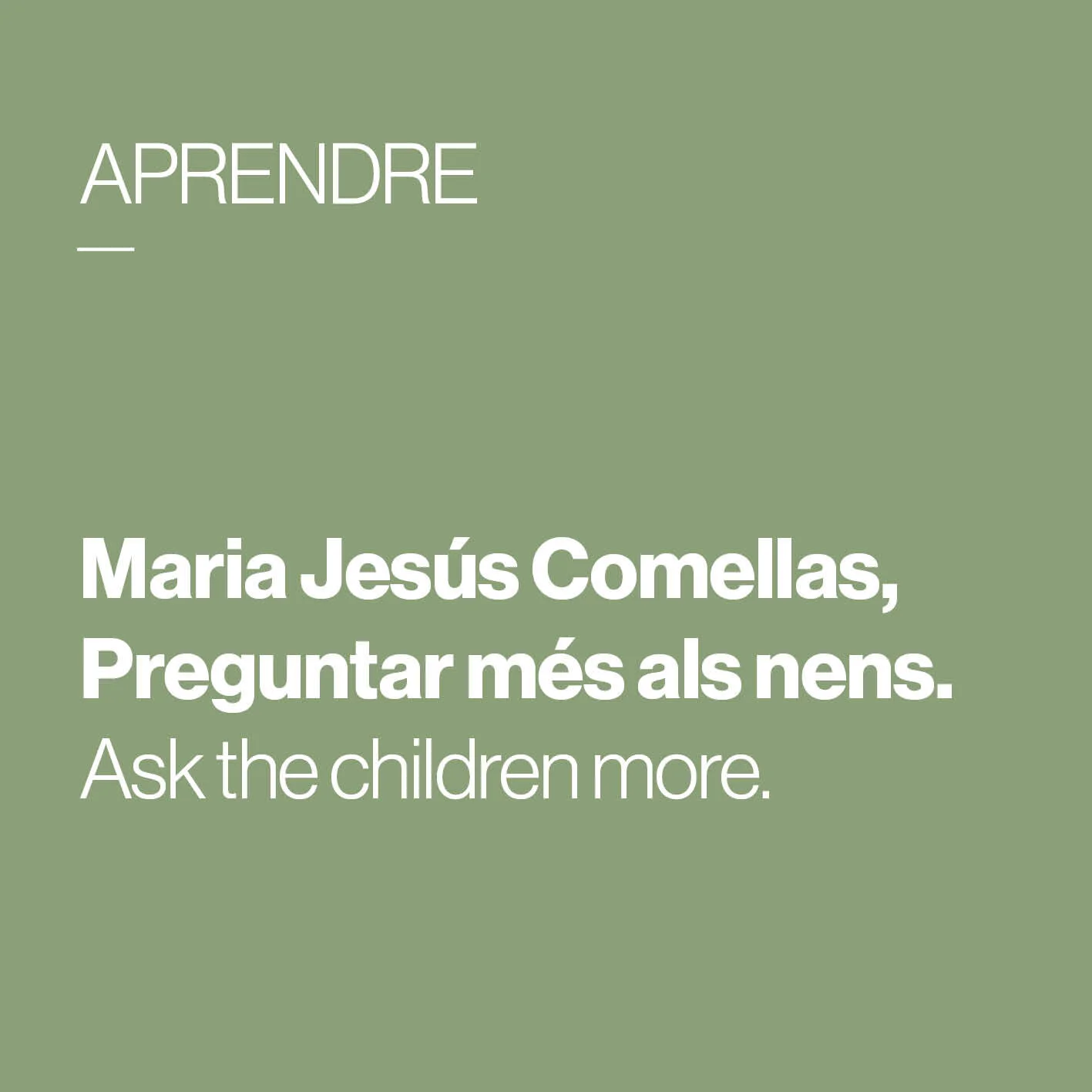        &nbsp;       
  
         «Per què no preguntem més als nens què pensen?»     
"Why don't we ask kids what they think?"   
  
 
      &nbsp;        &nbsp;      










































  

    
  
     

      

      
      