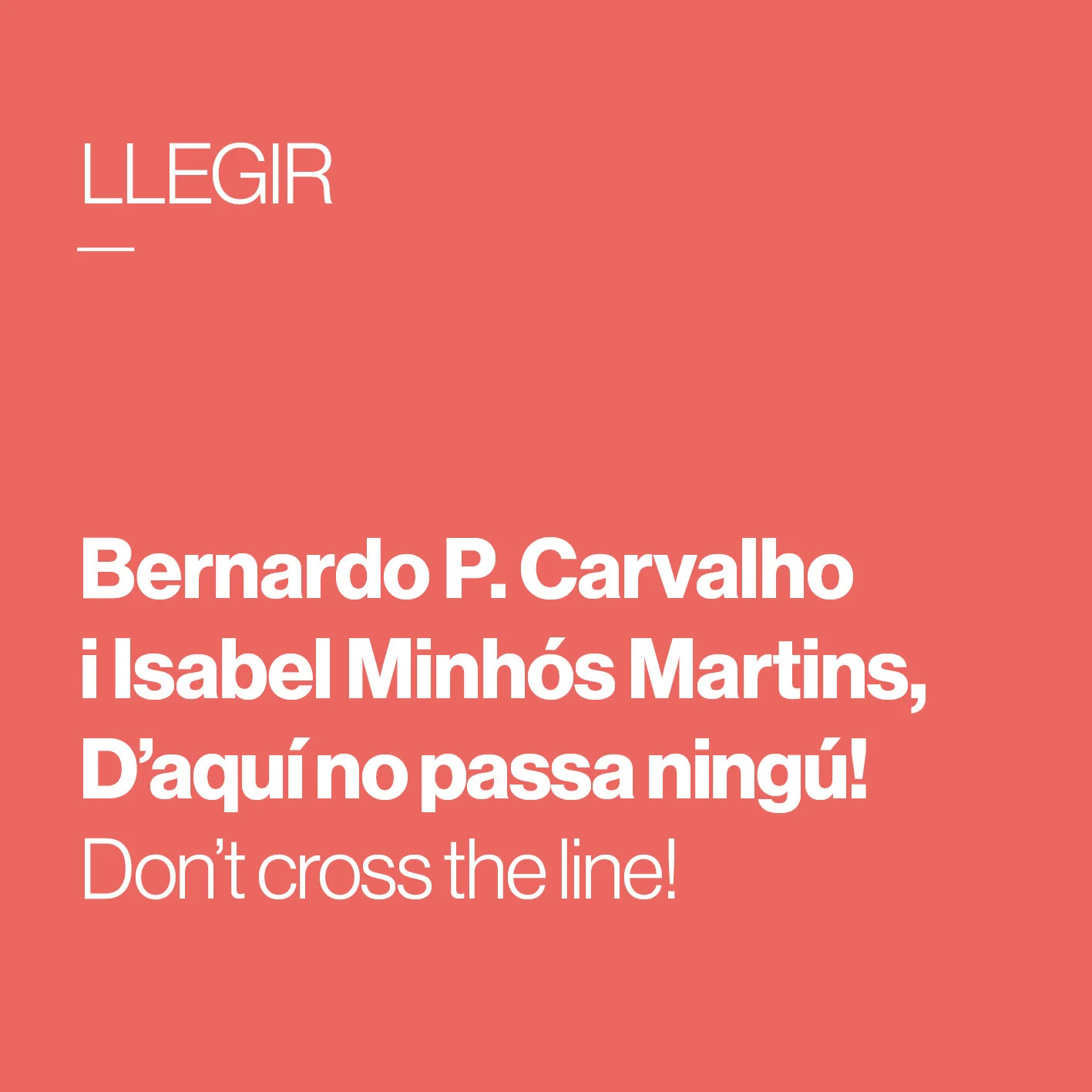        &nbsp;       
  
         D'aquí no passa ningú!      Don't cross the line!  
  
 
    &nbsp;    










































  

    
  
     

      

      
         
          
        
        

        
          
         
