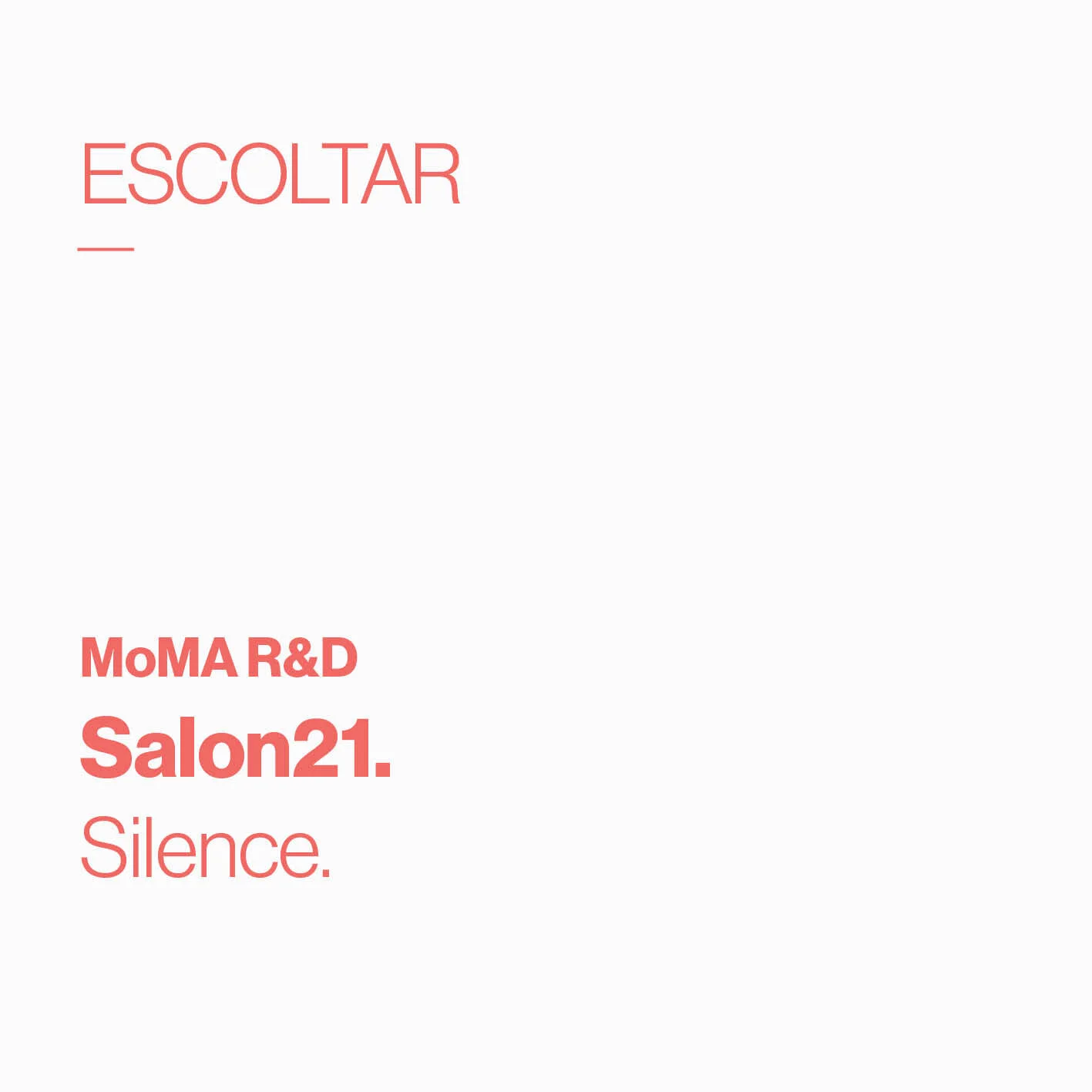        &nbsp;       
  
         MoMA _ Salon21      Silence   
  
 
    &nbsp;    


  

  


 
   
    
      
        
           
            
                  
            
           
        

        

        
      
        
           
  