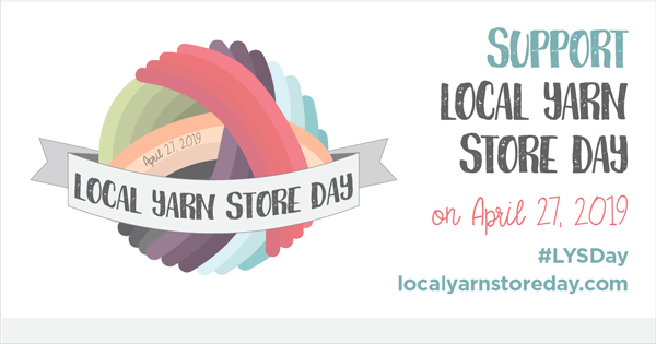 Local Yarn Store Day 2019