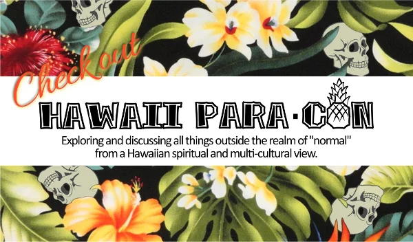 Hawaii’s First Paranormal Convention by Mysteries of Hawaii