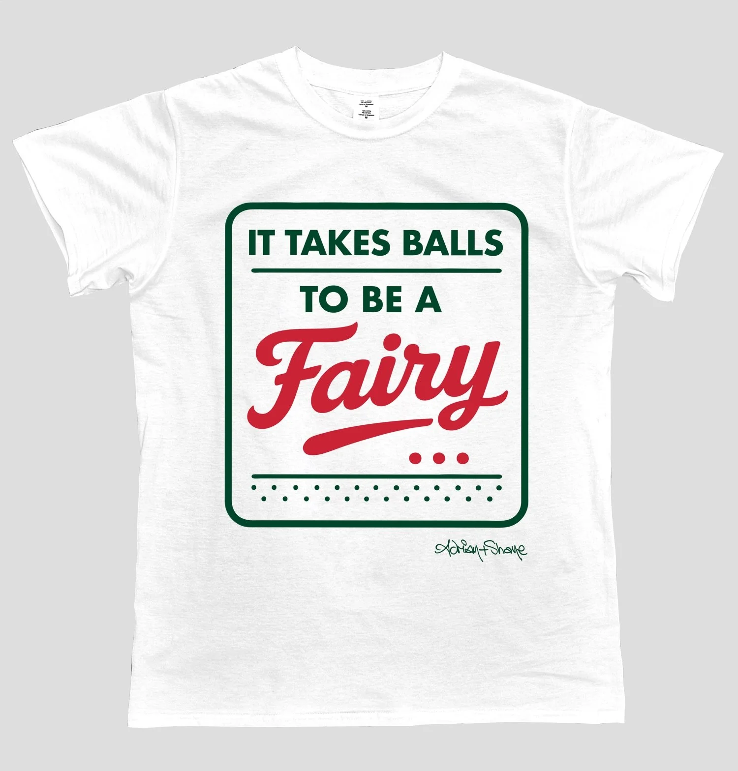 It Takes Balls To Be A Fairy Vintage Adrian+Shane Tee Tshirt shop.jpg