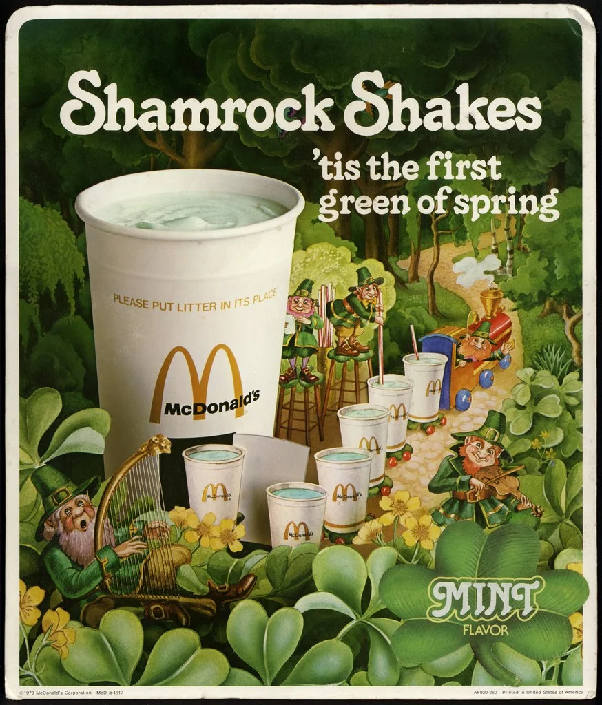 Shamrock Shakes . I don't know what's in it either, but I love it.