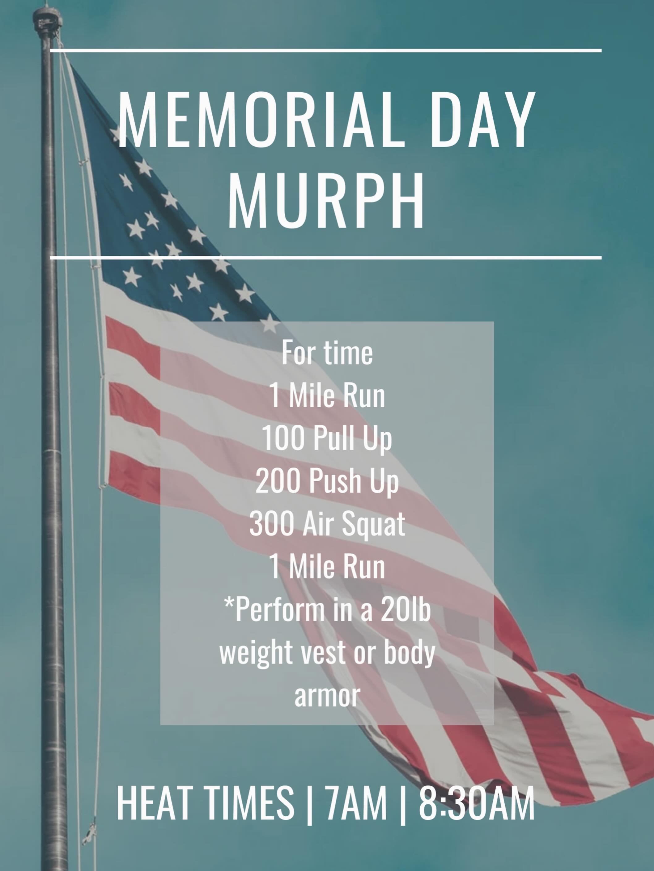 🇺🇸Memorial Day Murph is coming up in just over a week!

[From CrossFit.com]
&ldquo;Murph is traditionally performed on Memorial Day in honor of Navy Lieutenant Michael Murphy, 29, of Patchogue, N.Y., who was killed in Afghanistan June 28th, 2005.

