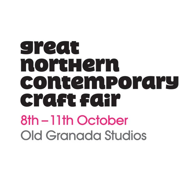 GREAT NORTHERN CONTEMPORARY CRAFT FAIR                 8- 11th OCTOBER