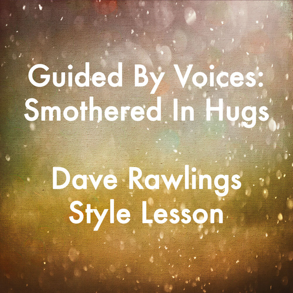 "Smothered In Hugs" Dave Rawlings-Style