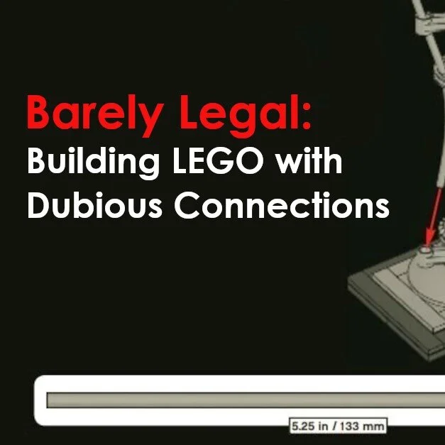 Barely Legal: Building LEGO with Dubious Connections