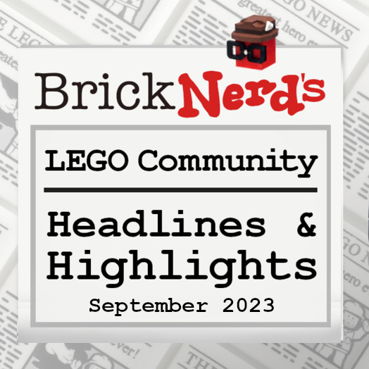 LEGO Community Headlines and Highlights for September 2023