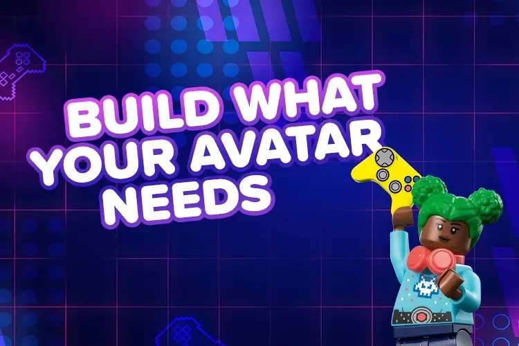 BuildWhatYourAvatarNeeds