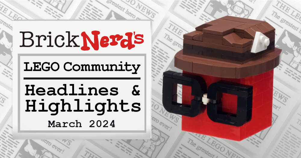 LEGO Community Highlights Header BrickNerd March 2024