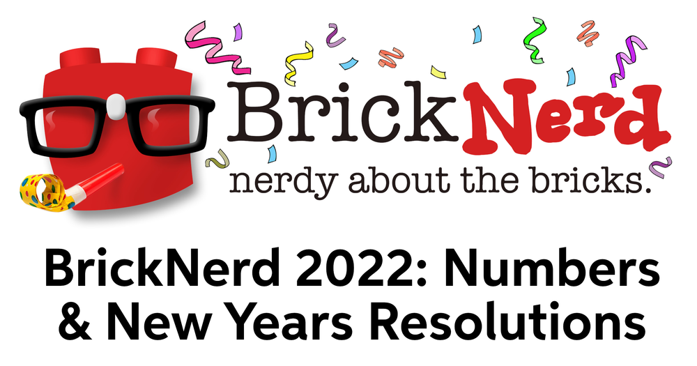 BrickNerd 2022: Numbers and New Years Resolutions
