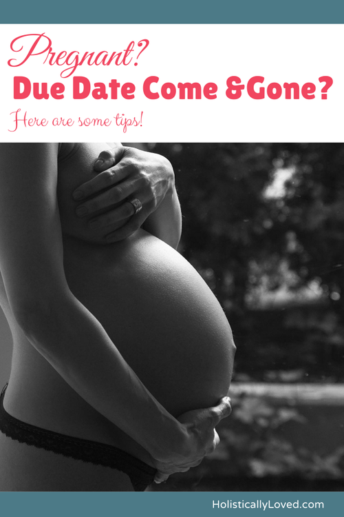 Past Your Due Date Here Are 8 Ways To Get Labor Started Holistically Loved