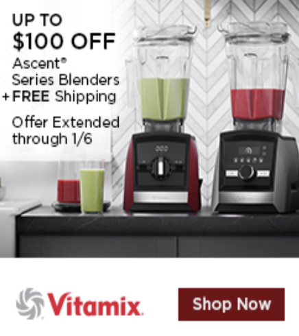 UP TO $100 OFF ALL VITAMIX ASCENT MACHINES