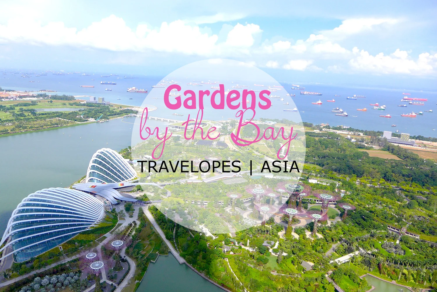 Gardens By The Bay: A Walk In the Flower Dome, Cloud Forest and Supertree Grove
