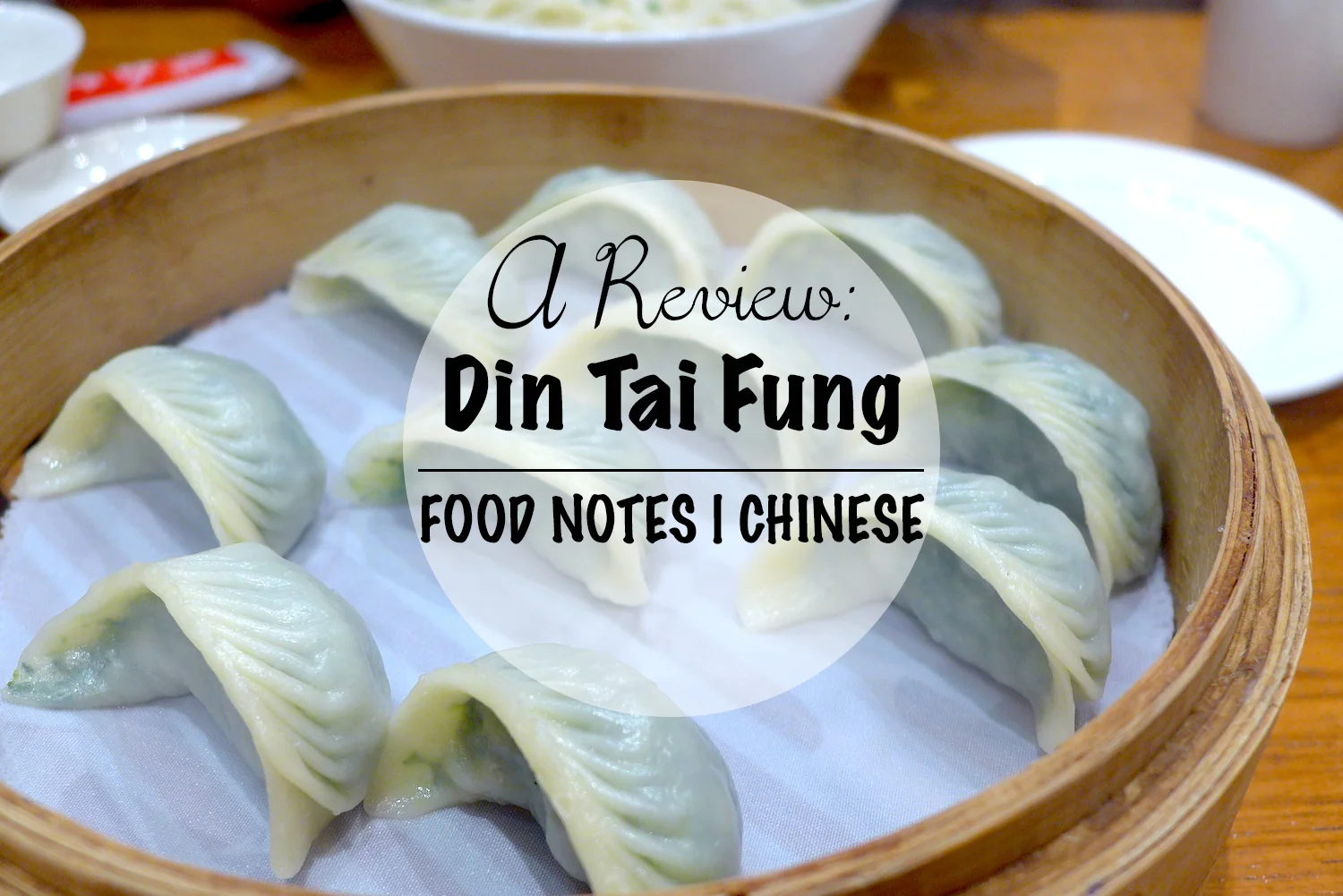 Experiencing Asia's Best Chinese Restaurant That is Din Tai Fung