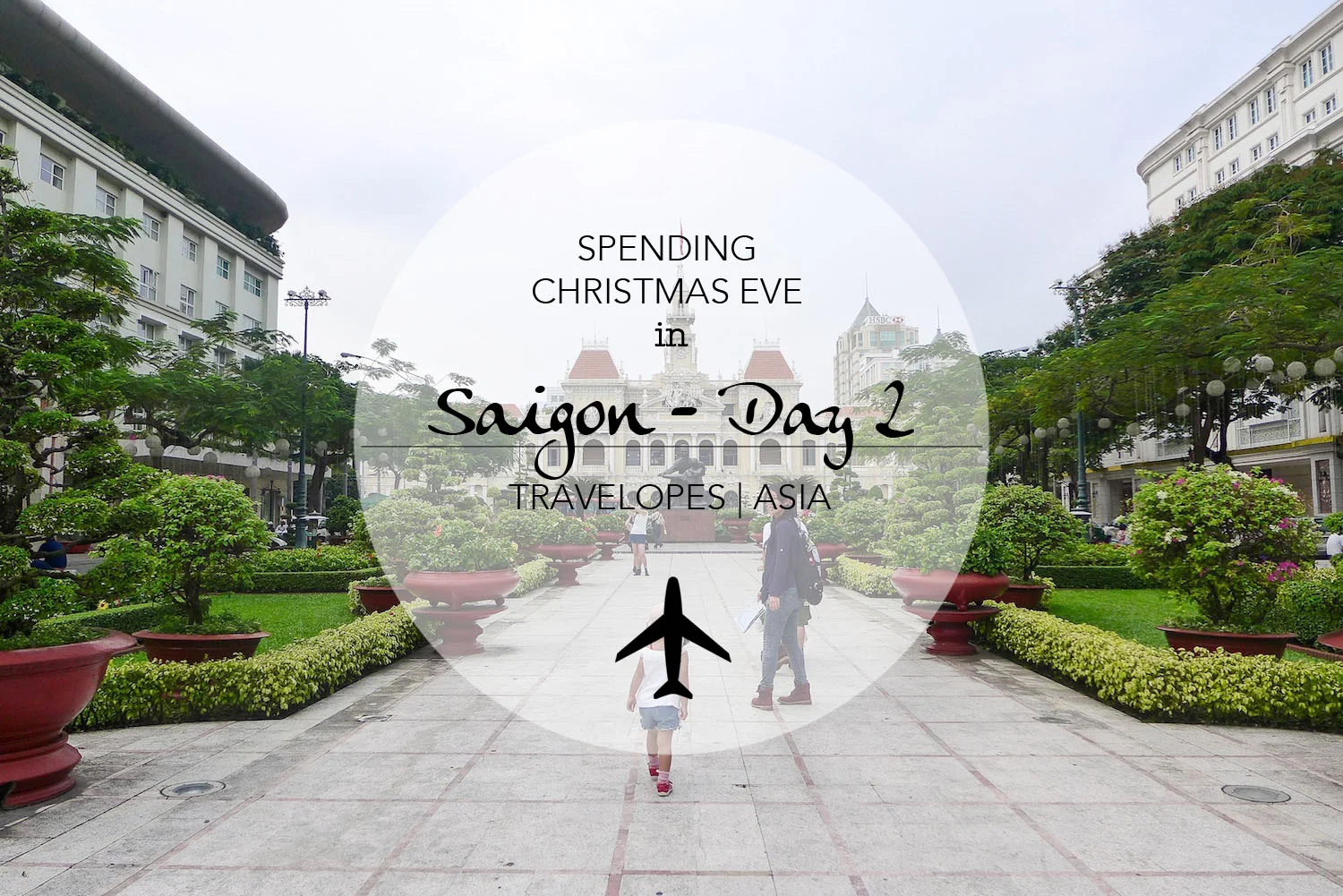 Spending Christmas Eve in Sophisticated Saigon - Day 2
