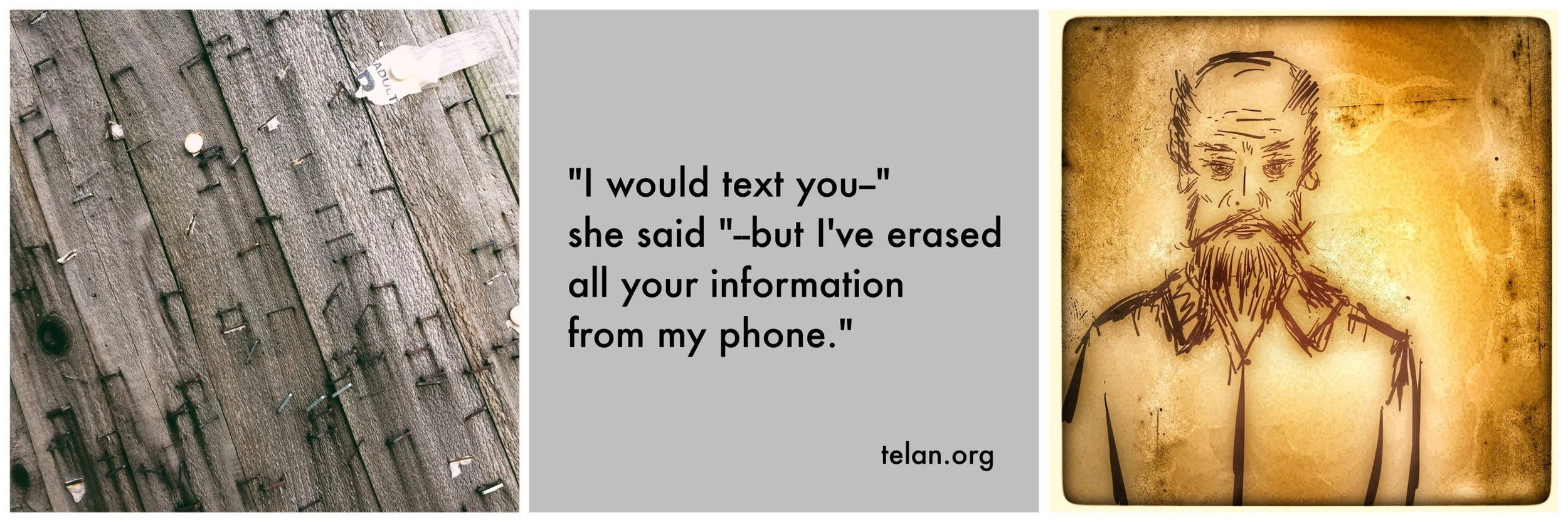 #JawnADay 2014-07-09 I would text you--she said--but I've erased all your information from my phone.