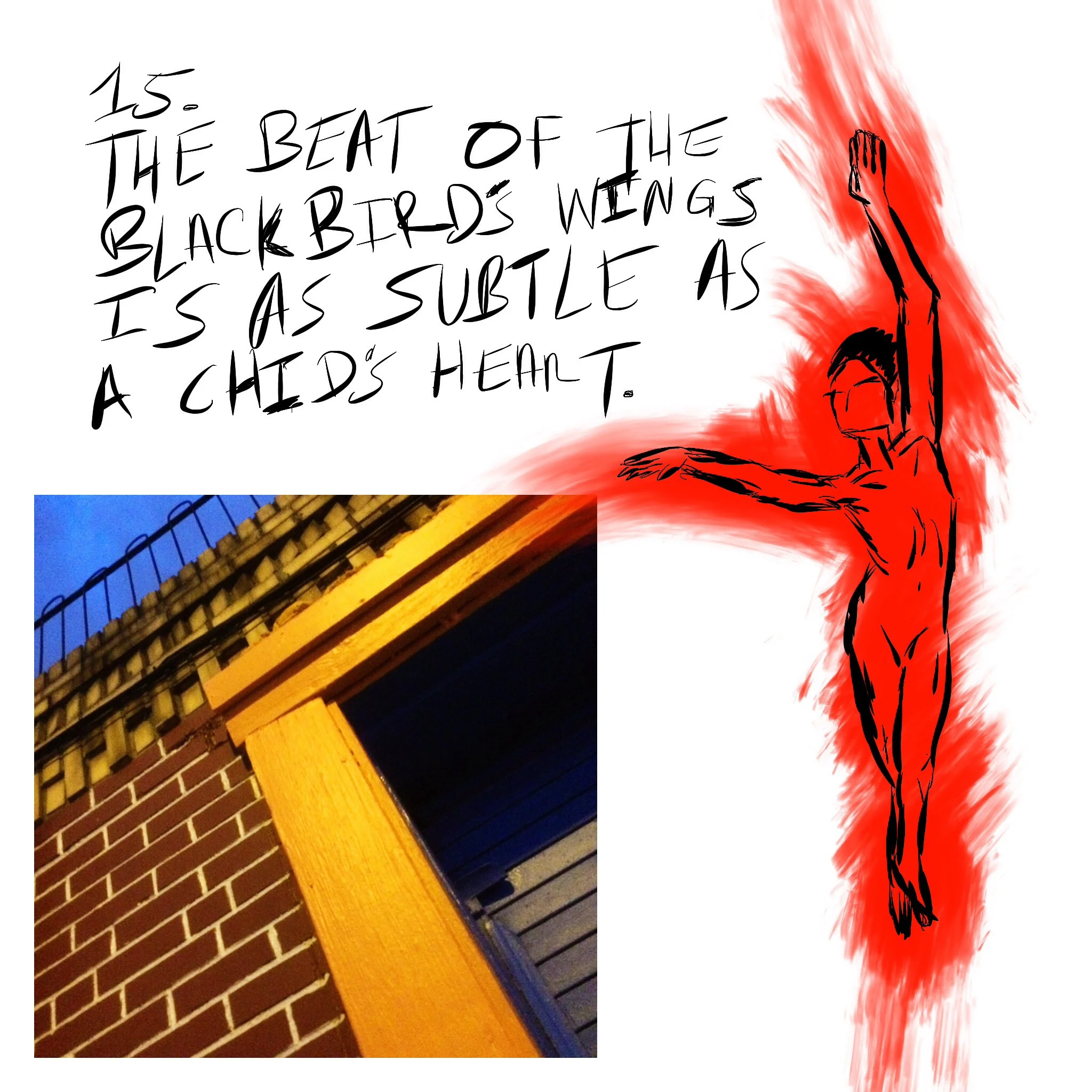 #JawnADay 2014-07-20 15. The beat of the blackbird's wings is as subtle as a child's heart. 