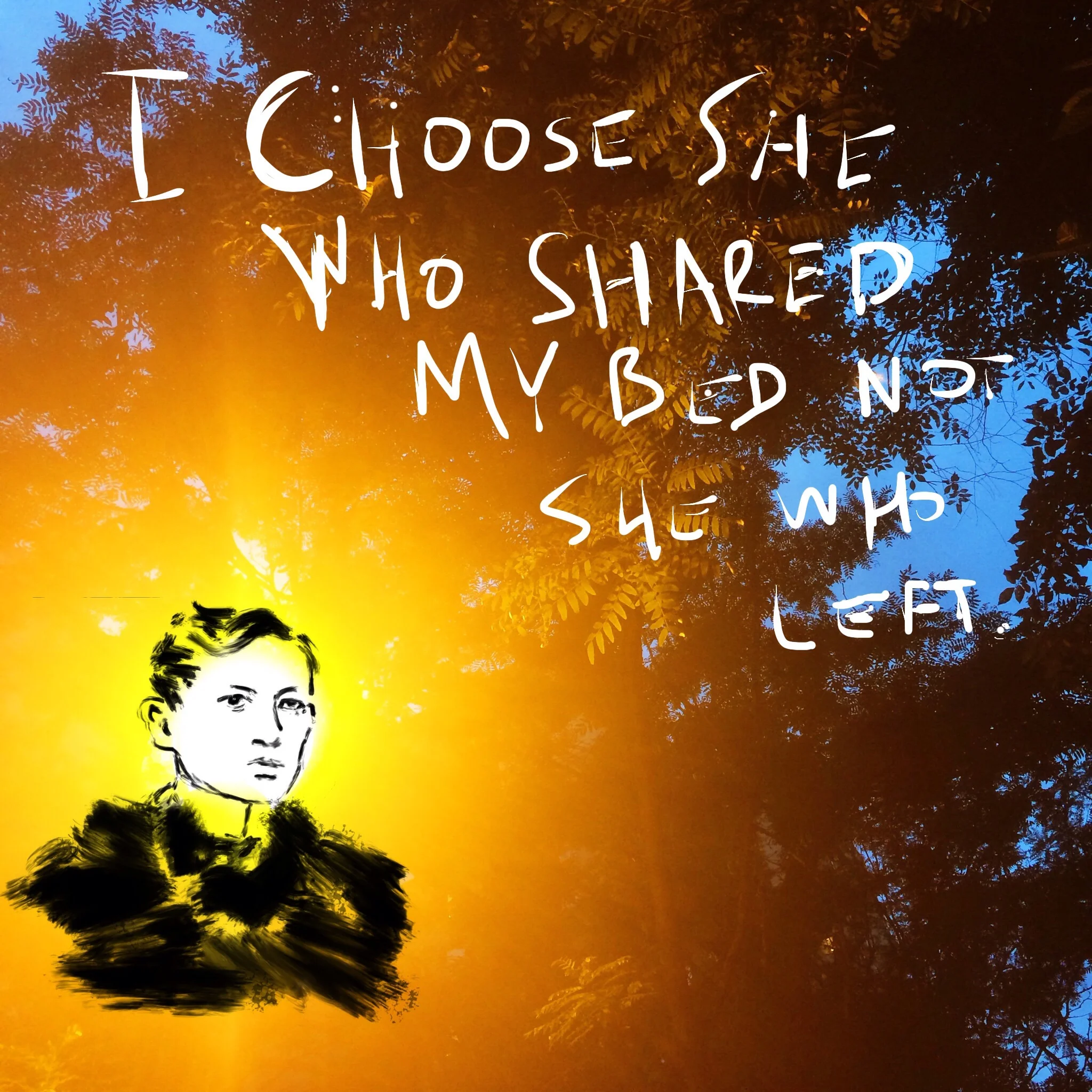 #JawnADay 2014-07-31 I choose she who shared my bed but she who left. 