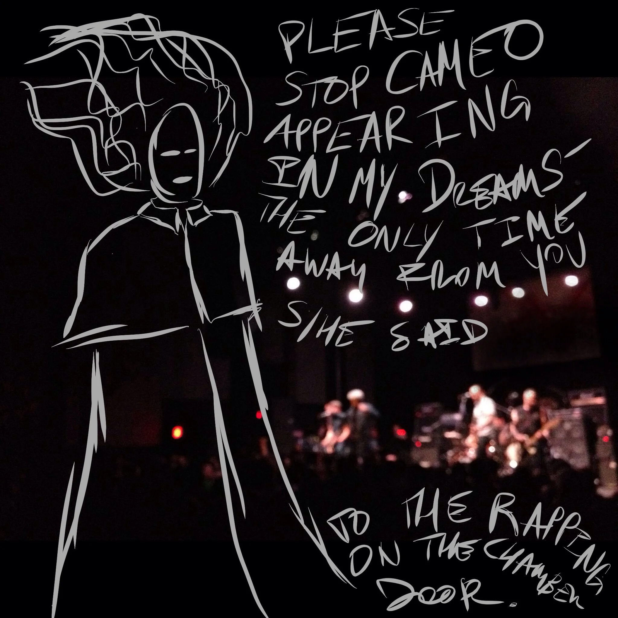 #JawnADay 2014-09-30 Please stop cameo appearing in my dreams--the only time away from you, s/he said to the rapping on the chamber door.
