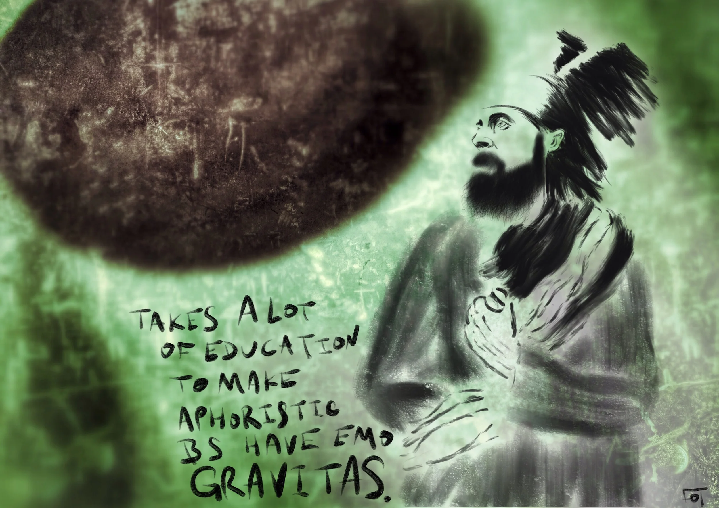 #JawnADay 2014-12-03 Takes a lot of education to make aphoristic BS have emo gravitas.