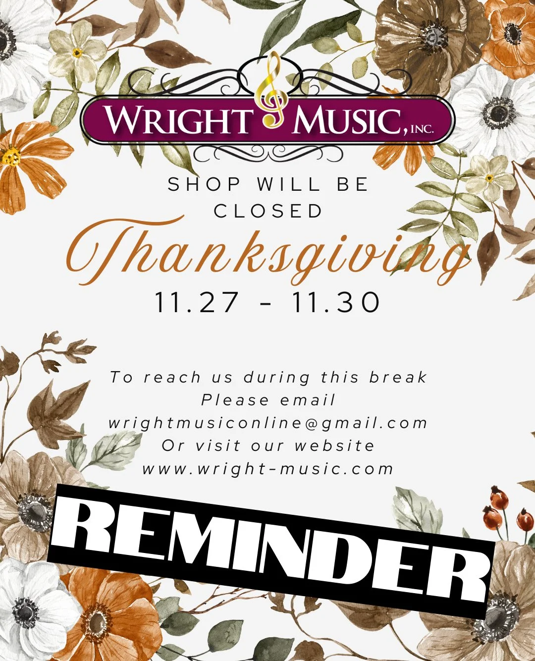 REMINDER: ⁠
Wright Music will be closed for Thanksgiving from 11/27 - 11/30⁠
⁠
Orders and inquiries can still be made through our email or through the links in our bio.⁠
⁠
We will be back in the shop Monday 12/1⁠
⁠
We wish you all a safe and happy Th