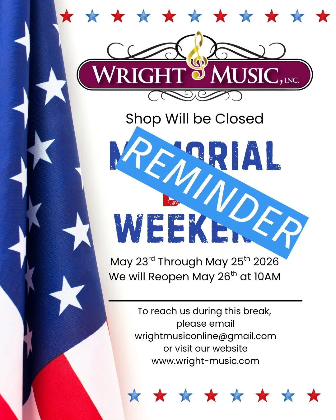 REMINDER!!! ⁠
From 5/23 - 5/25⁠
Wright Music will be closed in honor of the memorial day holiday.⁠
⁠
Orders and inquiries⁠
can still be made through our email or through the links in our bio.⁠
⁠
We will be back in the shop starting May 26th.⁠
We wish