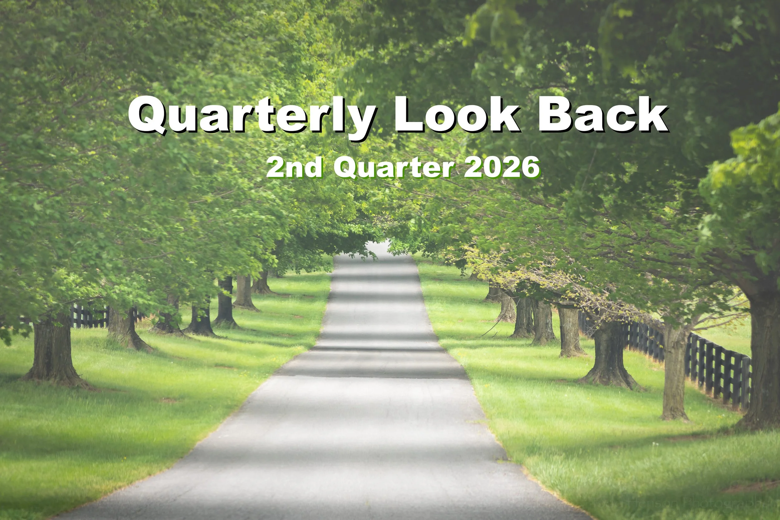 Quarterly Look Back - 2nd Quarter 2026