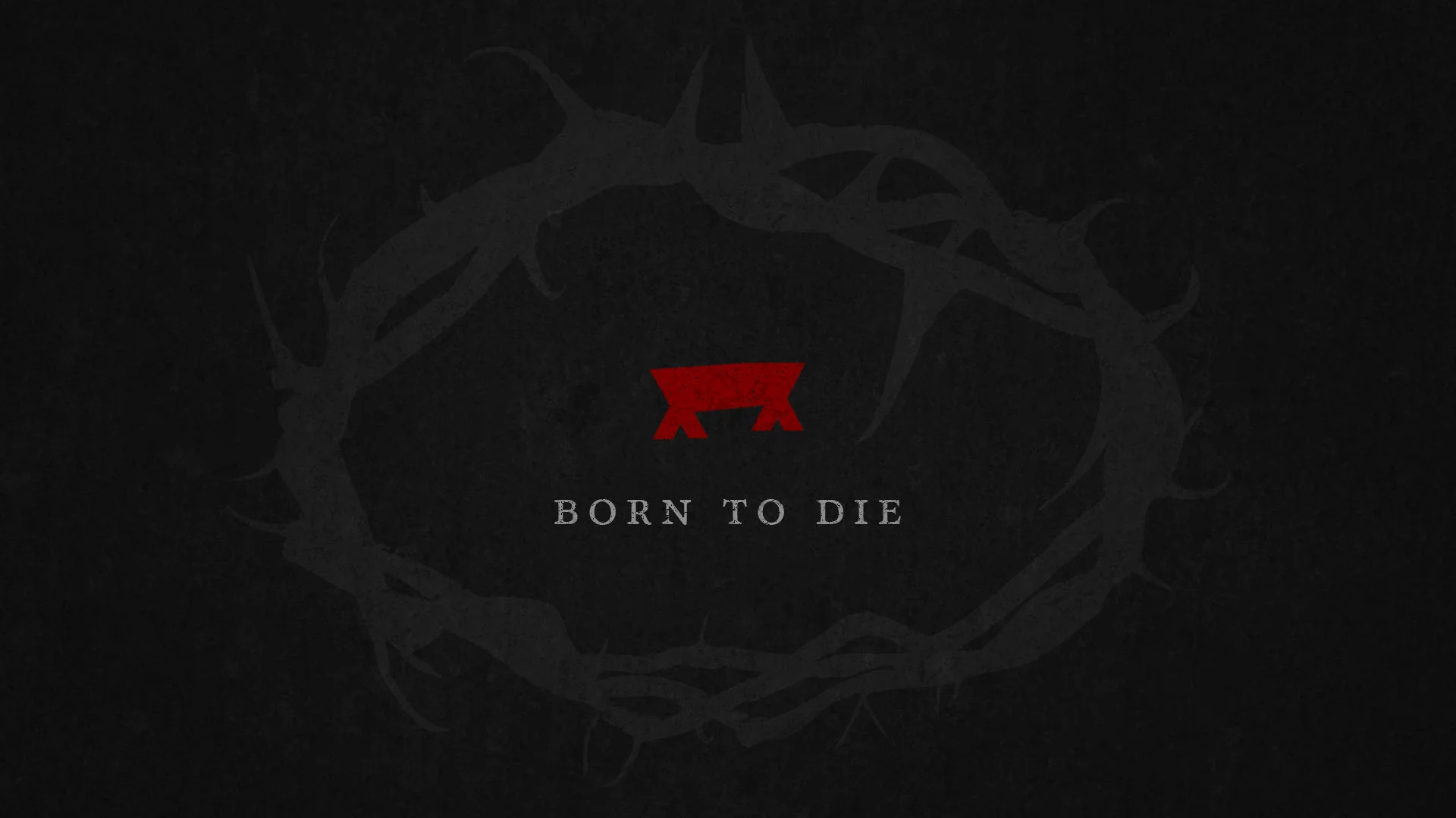 Born-to-Die_1920x1080.jpg