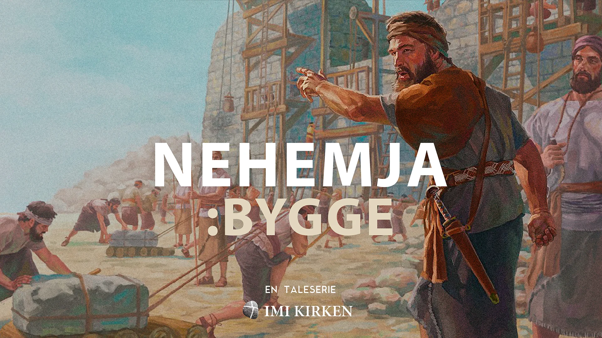 NEHEMJA-BYGGE-Taleserie høsten 2017-storskjerm.jpg