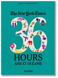 The New york Times - 36 Hours Asie et Océanie