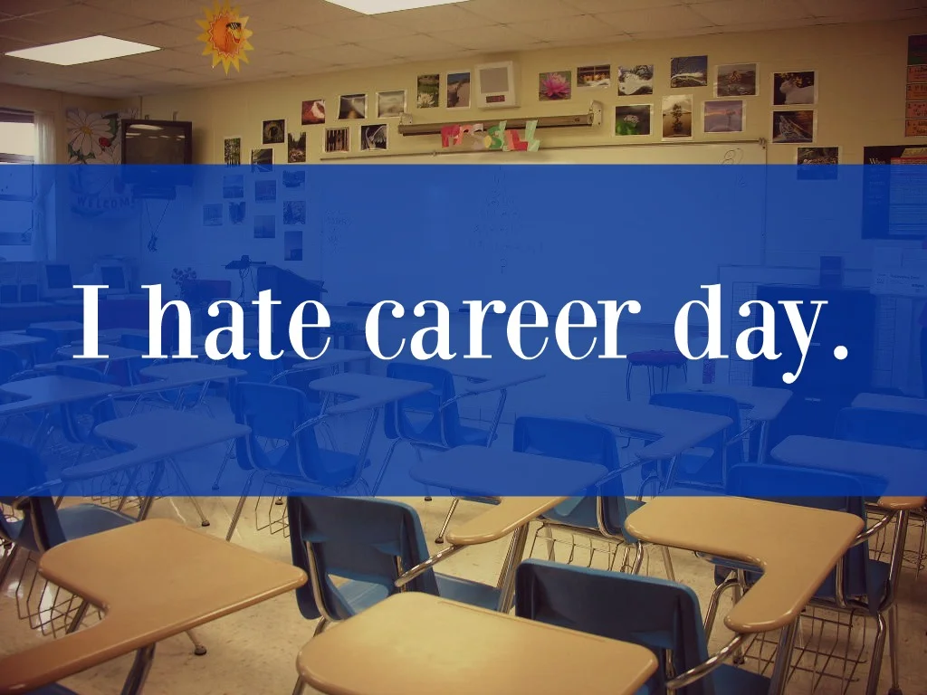 I hate Career Day