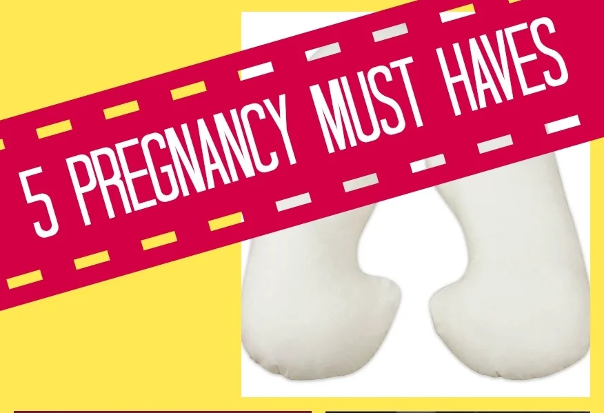 Top 5 Pregnancy Must Haves