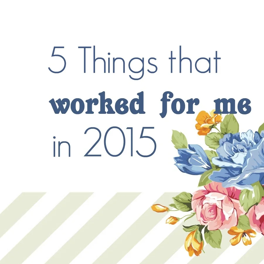 What worked for me in 2015... and what didn't