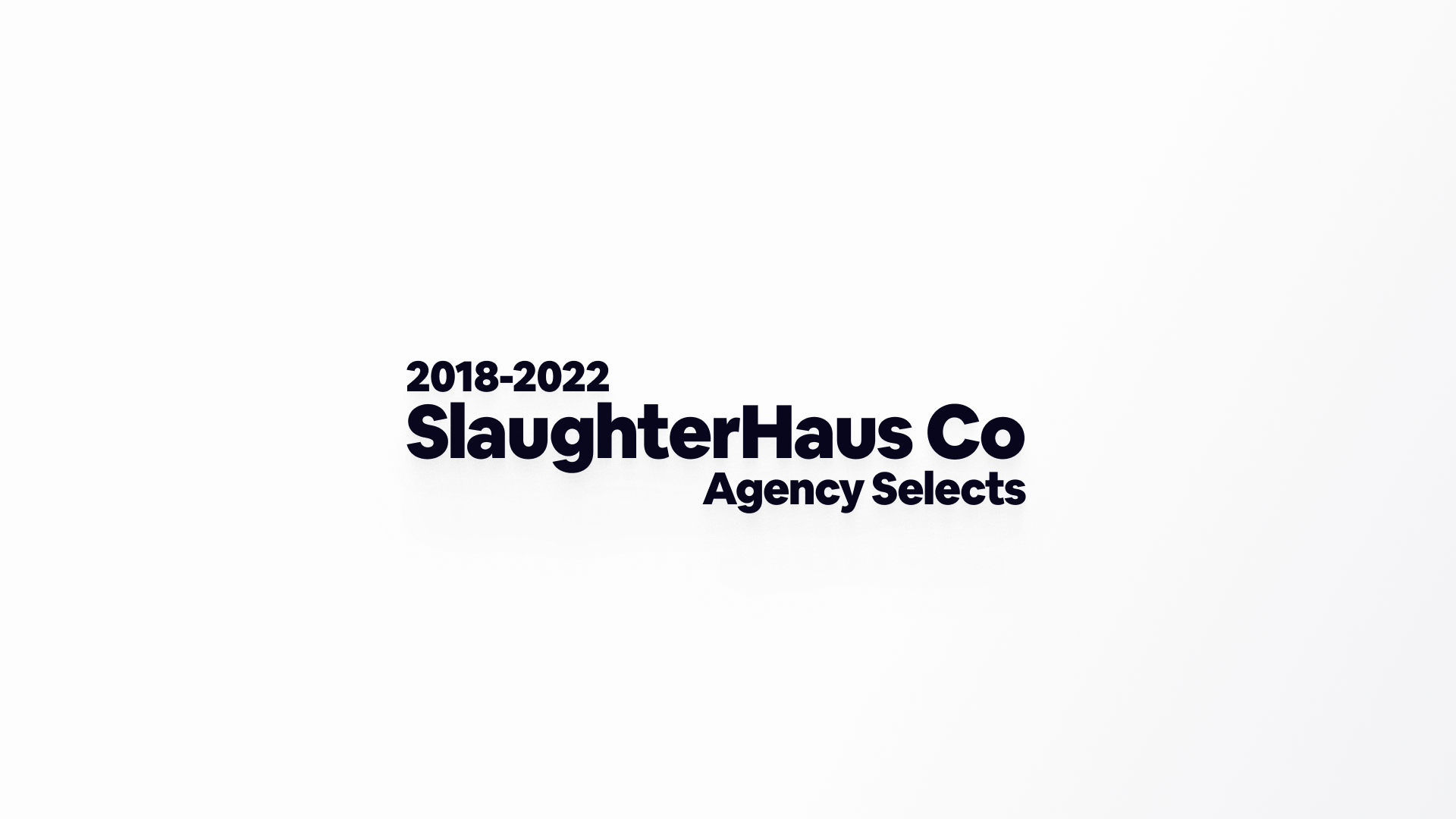 Slaughter Haus (Agency) Portfolio Selects