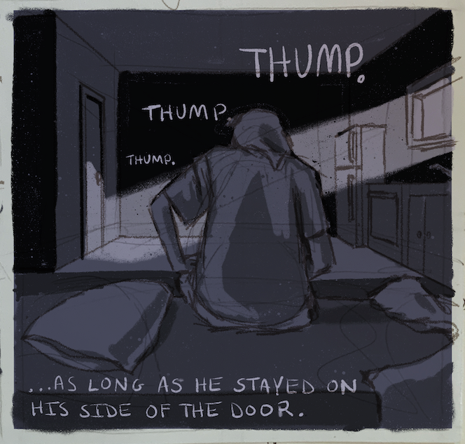 A person sits on a bed with their back facing the audience. They stare at a door in the dark. The sound effects mimic footsteps (thump, thump, THUMP), and the words say "...as long as he stayed on his side of the door."