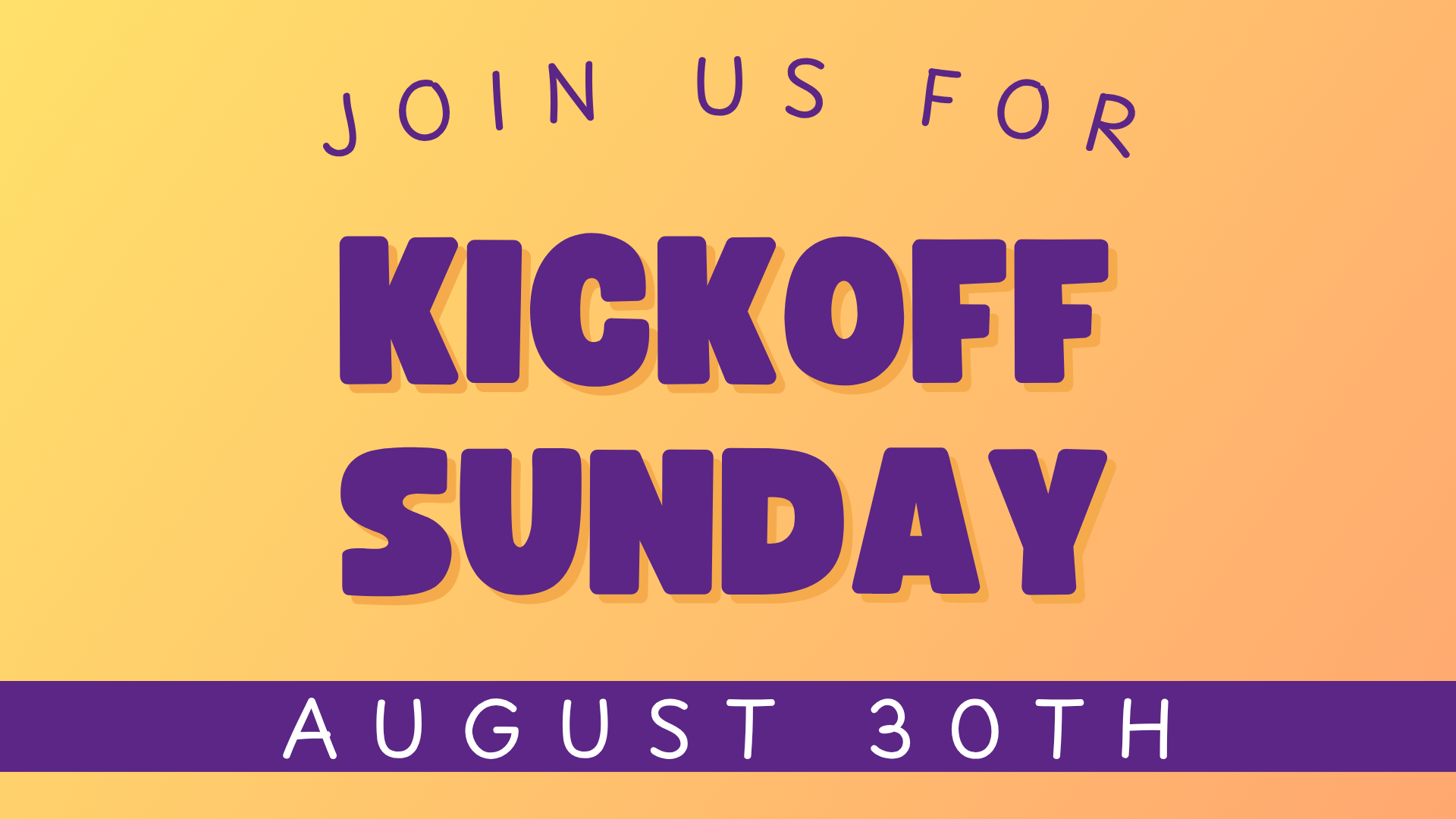 Join Us for Kick Off Sunday – August 30th