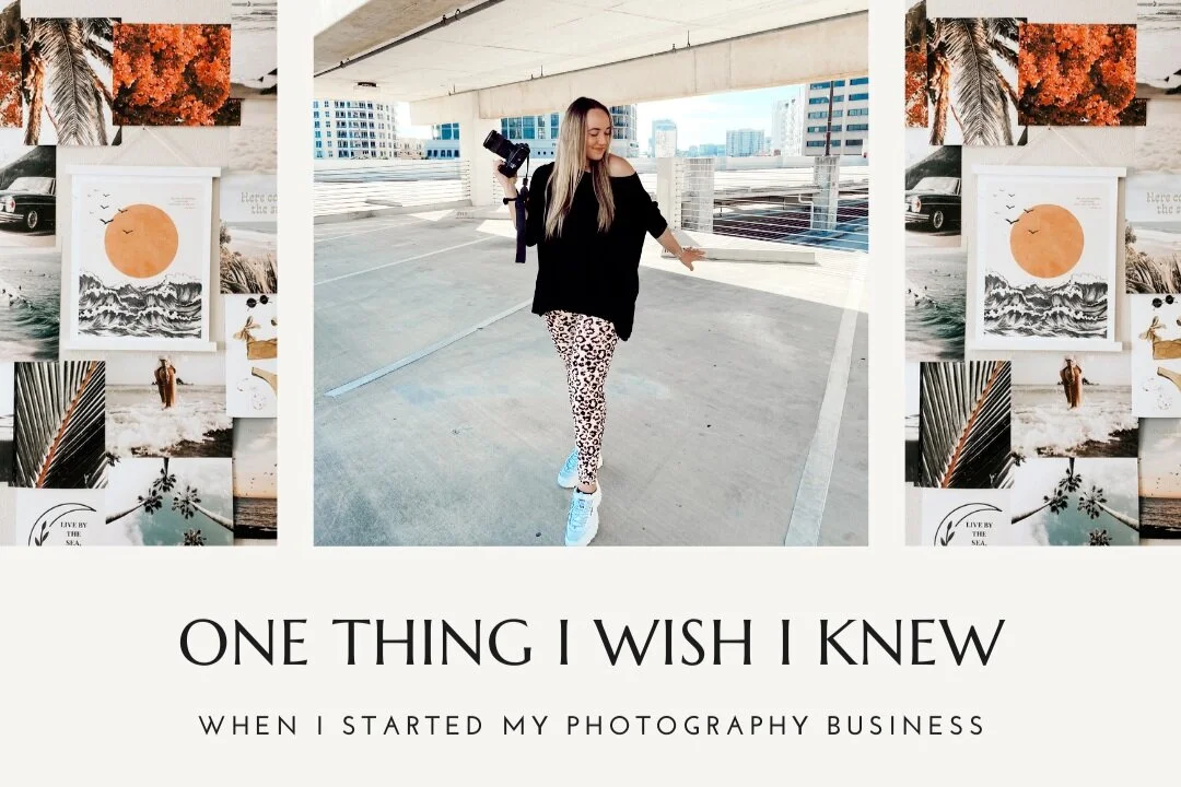 One Thing I Wish I Knew When I Started My Photography Business