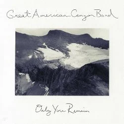 Great American Canyon Band "Only You Remain" 2015
