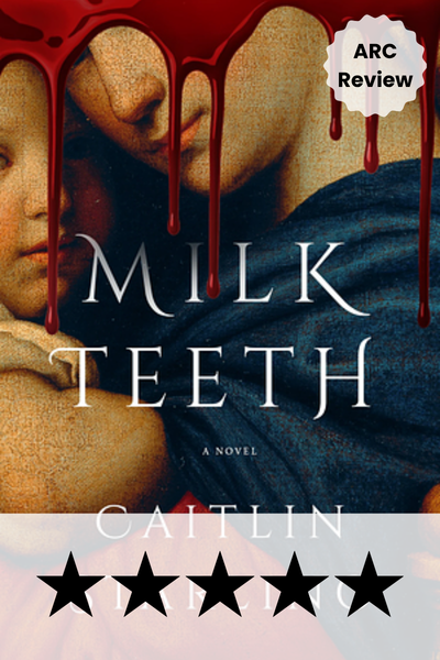 Milkteeth by Caitlin Starling