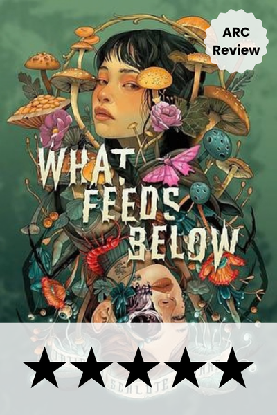 What Feeds Below by Tatiana Schlote-Bonne