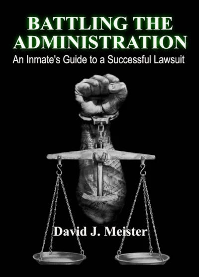Battling the Administration by David J. Meister