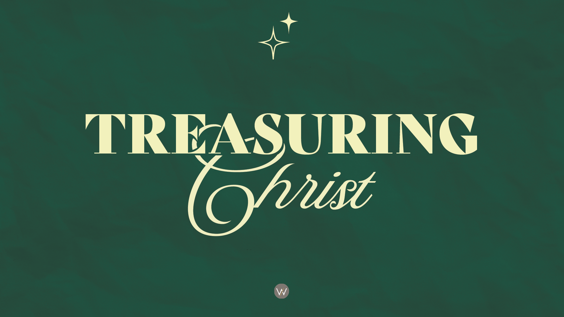 Treasuring Christ // December 7, 2025