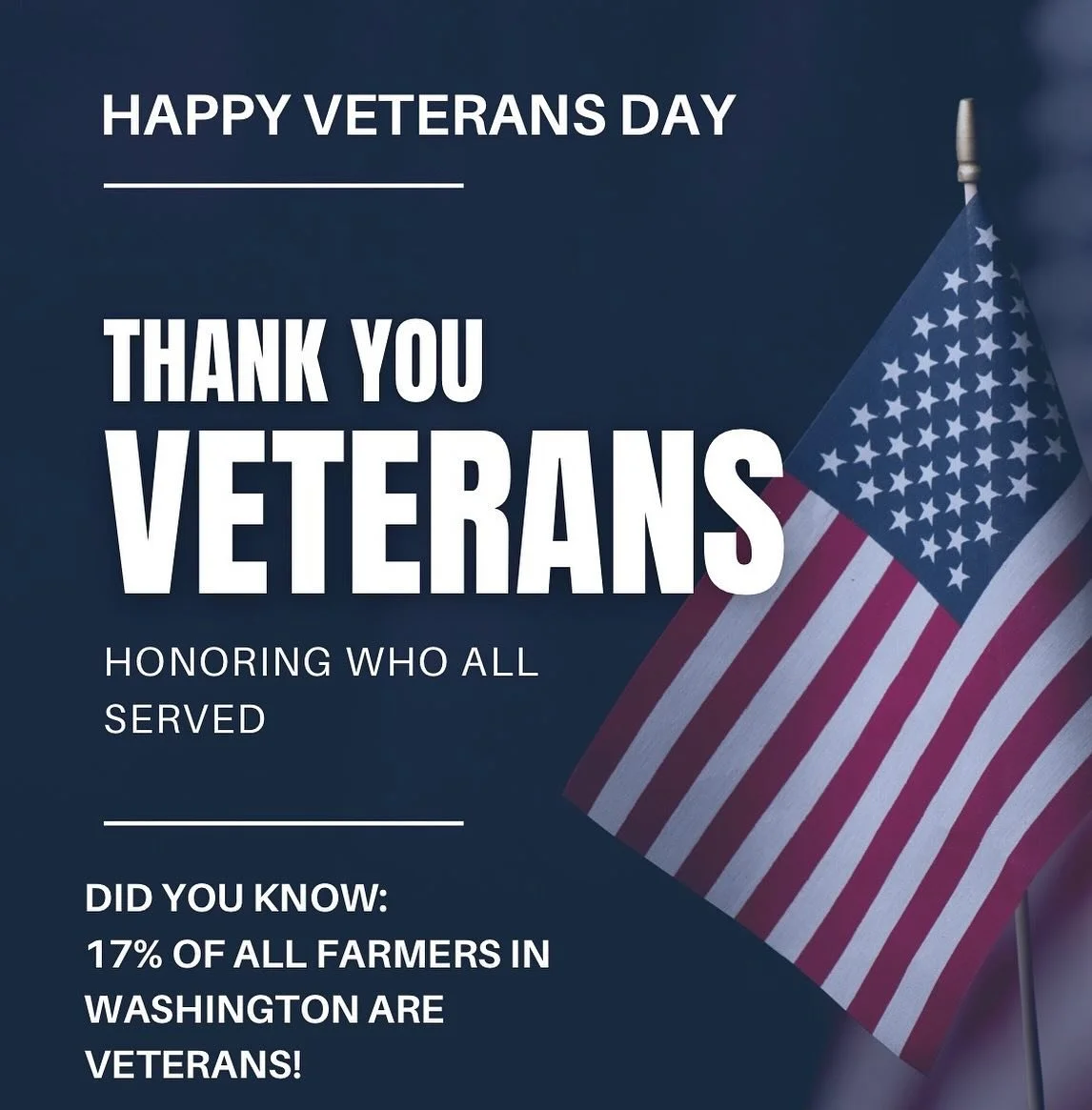 Today we honor the heroes who&rsquo;ve served our country, Thank You Veteran&rsquo;s!. 🇺🇸

And a Big Thank You to the 17% of Washington farmers who are veterans, continuing to serve through agriculture.