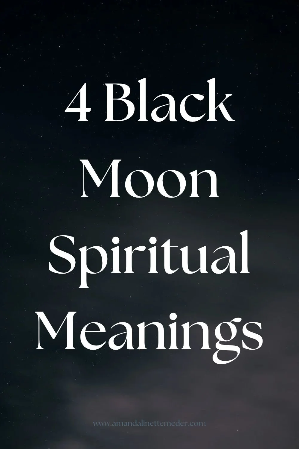 Dark starry sky by Kseniya Budko on Pexels with text overlay 4 Spiritual Meanings of a Black Moon
