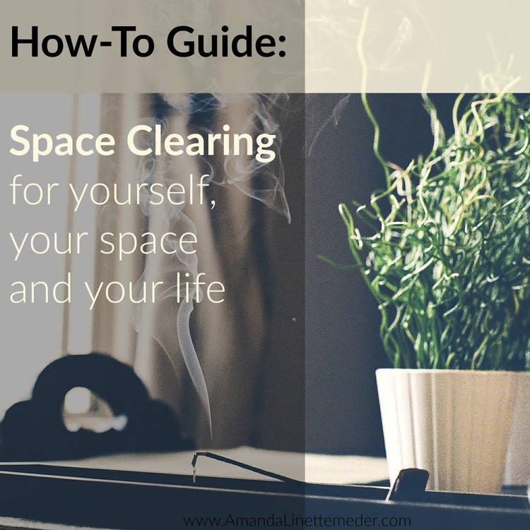 How-to Guide on DIY Space Clearing, by Amanda Linette Meder