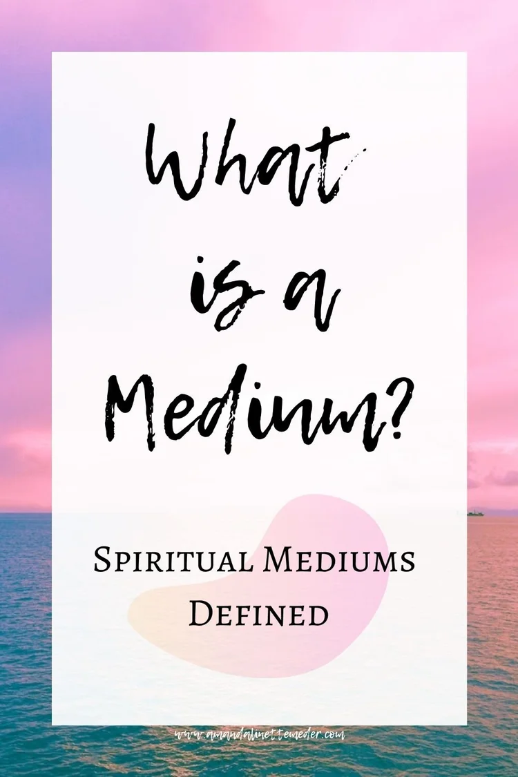 What Is A Medium? — Amanda Meder