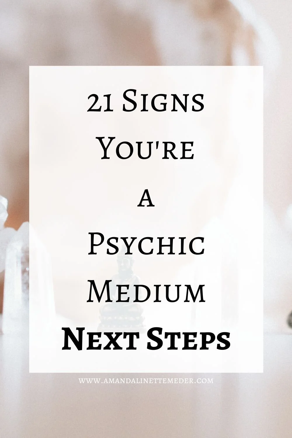21 Signs You’re A Medium: Next Steps — Amanda Linette Meder